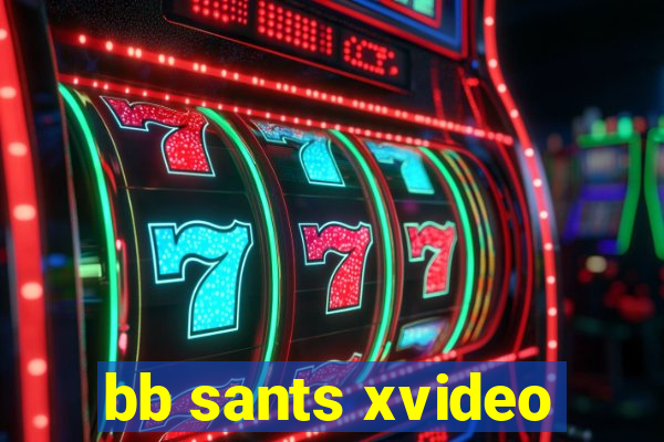 bb sants xvideo